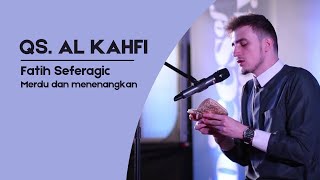 QS AL KAHFI Beautiful Recitation Fatih Seferagic quran quranrecitation fatihseferagic alkahfi [upl. by Bander]