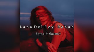 Lana Del Rey  Rahab lyrics amp slowed [upl. by Nitfa]