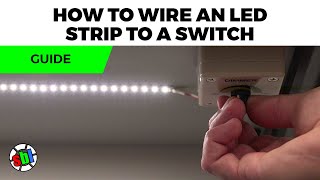 How to Wire an LED Strip to a Switch [upl. by Tolmann94]