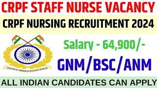 CRPF STAFF NURSE VACANCY 2024💥 GNM BSC ANM NURSING VACANCY💥 STAFF NURSE VACANCYNURSING RECRUITMENT [upl. by Espy]