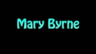 Learn How To Pronounce Mary Byrne [upl. by Milurd]