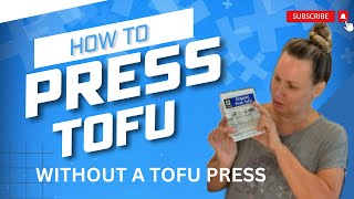 EASY WAY TO PRESS TOFU WITHOUT A TOFU PRESS [upl. by Eradis]