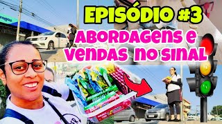 Episódio3 Como abordar no sinal e vender muito [upl. by Aitropal]