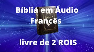 Bible audio en français 2 ROIS COMPLÈTE [upl. by Stanly132]