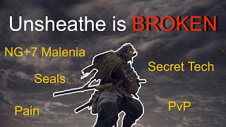 Unsheathe is Broken  Secret Mechanics  Tutorial  Ng7 Malenia  PvP Showcase [upl. by Ztirf]