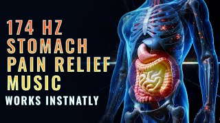 174 Hz Stomach Pain Relief Music  Gastritis And Nausea Stomach Pain Relief Music – EFFECTIVE [upl. by Ahusoj202]