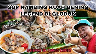 KALAP MAKAN SOP KAMBING  KULINER HALAL GLODOK  SOP KAMBING BANG KUMIS USIA 30 TAHUN LEBIH LEGEND [upl. by Bridgette602]