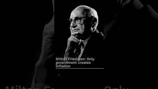 Milton Friedman Only government creates inflation [upl. by Seidel]