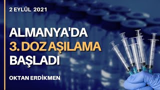 Almanyada üçüncü dozlara başlandı  2 Eylül 2021 Oktan Erdikmen [upl. by Nagn632]