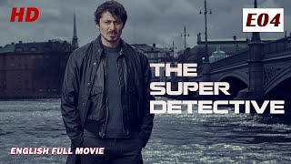 The Super Detective E04  FULL MOVIE 2024  FBI Crime Investigation Action Movie [upl. by Wauters]