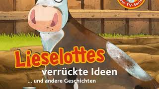 Lieselotte Filmhörspiele  Folge 7 Lieselottes verrückte Ideen Vier Hörspiele [upl. by Emoryt611]