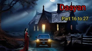 Daayan Serial  Dayan ka intzar Part 16 to 27  Dayan Kathalu Daayan Movie Dayan ki Kahani [upl. by Lunt]