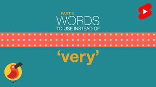 Part 3 Words to use instead of ‘very’ [upl. by Athey169]