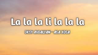 Oksy Avdalyan  Asa Xosa  La la la lila la  Lyrics [upl. by Klenk475]