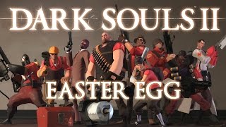 Dark Souls 2 Easter Egg  Team Fortress 2 ThemeCharacters [upl. by Amuwkuhc]