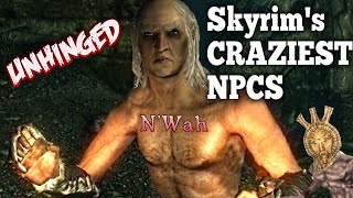 Skyrims CRAZIEST NPCs by Dagoth Ur [upl. by Meluhs636]