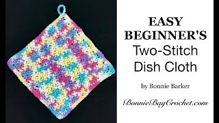 EASY BEGINNERS TwoStitch Dish Cloth by Bonnie Barker [upl. by Braca]