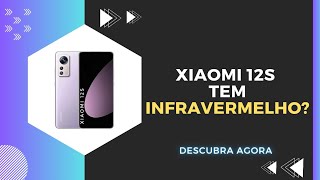 🔴 O XIAOMI 12S TEM INFRAVERMELHO [upl. by Corney843]