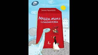 quotNasza mama czarodziejkaquot Joanna Papuzińska  cała lektura  Audiobook [upl. by Jallier554]