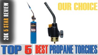 5 Best Propane Torches 2022 Cheap and Powerful Options  With Buying Guides [upl. by Neved]