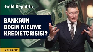 BANKRUN begin NIEUWE KREDIETCRISIS  GoudKoorts 169 [upl. by Teresa587]