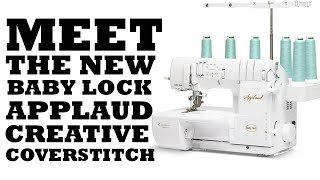 Meet The New Baby Lock Applaud Creative Coverstitch Machine [upl. by Akinahc]