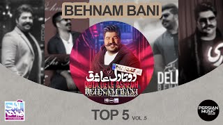 Behnam Bani  Top 5 Songs I Vol 5  پنج تا از بهترین آهنگ های بهنام بانی [upl. by Cockburn90]