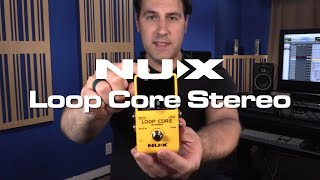 Loop Core Stereo  Get to Know NUX Core Series [upl. by Nelleyram]