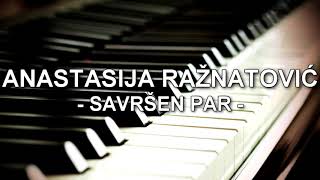 ANASTASIJA RAZNATOVIC  SAVRSEN PAR Klavir COVER [upl. by Flavian]