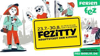 FEZitty 2024  Berlins beste Sommerferien [upl. by Amron]