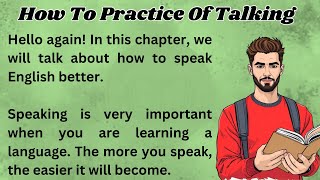 How To Practice Of Talking  Graded Reader  Improve Your English  Listen And Practice  Learn [upl. by Douglass]