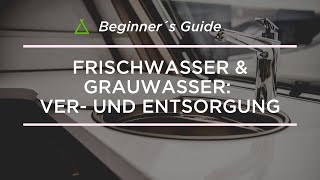 Wie versorge ich mein Wohnmobil mit Frischwasser amp wohin mit dem Abwasser – Beginner´s Guide [upl. by Edvard398]