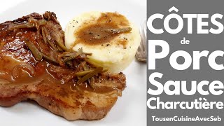 CÔTES de PORC SAUCE CHARCUTIÈRE Tous en cuisine avec Seb [upl. by Netsrak]