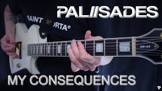 MY CONSEQUENCES  PALISADES  Tyler Pace Guitar Cover  2021 [upl. by Hazeefah]