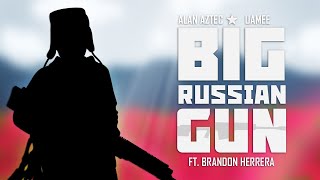 Alan Aztec amp uamee  Big Russian Gun feat Brandon Herrera THE AK GUY [upl. by Ahseenak725]