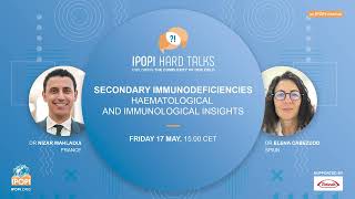 IPOPI Hard Talks Secondary immunodeficiencies  Haematological and immunological insights [upl. by Naniac]