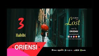 O R I E N S I  Habibi Audio Album Lost 2018⎢Track 3 [upl. by Gaylord]