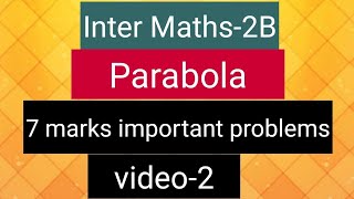 Inter Maths2B  Parabola 7 marks important problems  video2 [upl. by Felicie849]