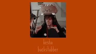 kesha  backstabber slowedreverb [upl. by Norah267]