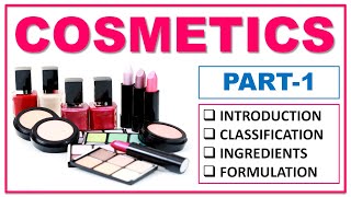 COSMETICS  PART1  DEFINITION  CLASSIFICATIONS  INGREDIENTS  SURFACTANTS  HUMECTANTS  WAX OIL [upl. by Renrag]