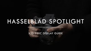 Hasselblad Spotlight X2D 100C Display guide [upl. by Ignatia]