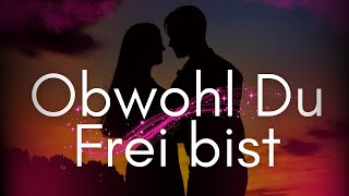 Obwohl du Frei bist [upl. by Messing638]