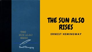 THE SUN ALSO RISES BY ERNEST HEMINGWAY FULL AUDIOBOOK [upl. by Ycnalc420]