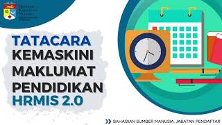 Tatacara Kemaskini Maklumat Pendidikan HRMIS 20 [upl. by Smoht]