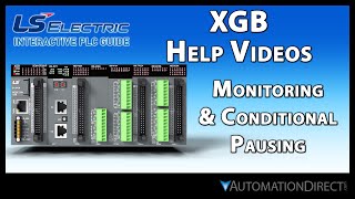 Monitoring Functions amp Conditional Pausing  LS Electric XGB PLC from AutomationDirect [upl. by Gardel]