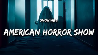 SNOW WIFE  AMERICAN HORROR SHOW Lyrics [upl. by Yllak889]