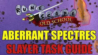 Aberrant Spectres Slayer Task Guide  Old School RuneScape [upl. by Tamra387]