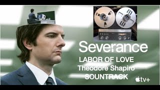 Labor Of Love  Theodore Shapiro SEVERANCE Soundtrack on Revox A77 Reel To Reel Scissione OST [upl. by Khan]