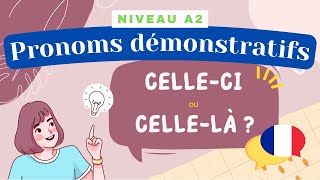 Celleci Cellelà  Les pronoms démonstratifs  Leçon de français Niveau A2  Grammaire [upl. by Frey]