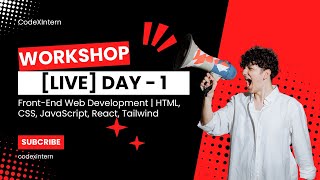 Live Workshop Day 1  FrontEnd Web Development  HTML CSS JavaScript React amp Tailwind [upl. by Yspyg434]